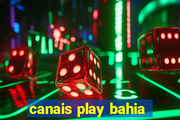 canais play bahia